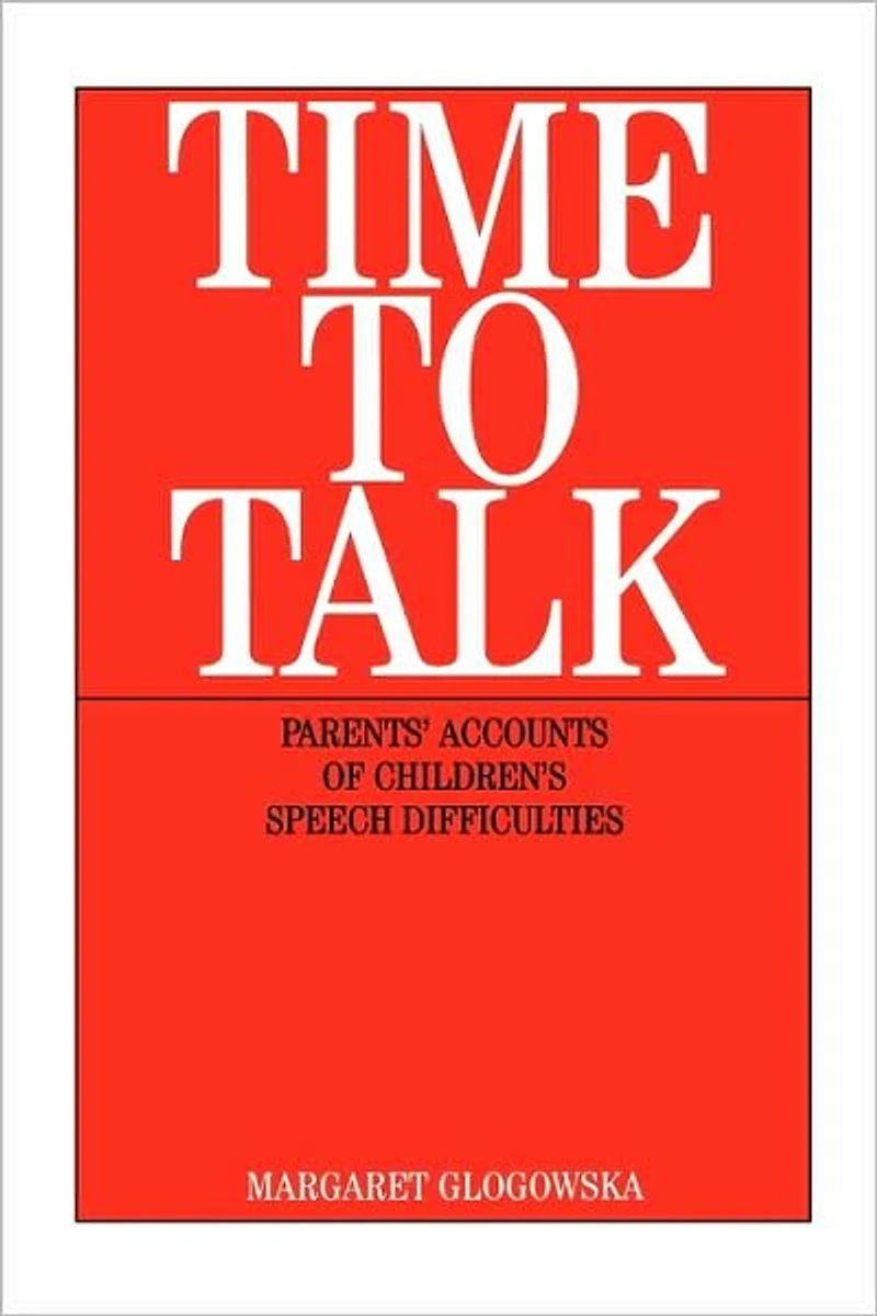 Time to Talk: Parent's Accounts of Children's Speech Difficulties