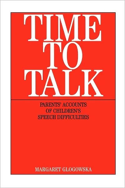 Time to Talk: Parent's Accounts of Children's Speech Difficulties