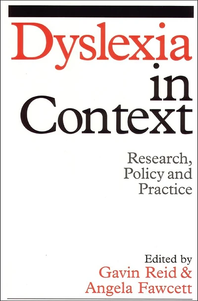 Dyslexia in Context: Research, Policy and Practice