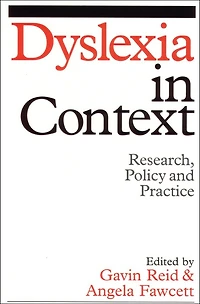 Dyslexia in Context: Research, Policy and Practice