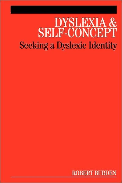 Dyslexia and Self-Concept: Seeking a Dyslexic Identity