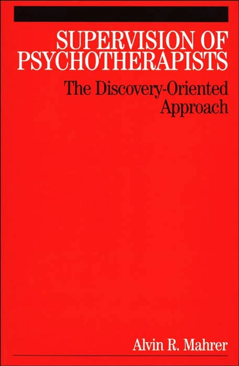 Supervision of Psychotherapists: The Discovery-Oriented Approach