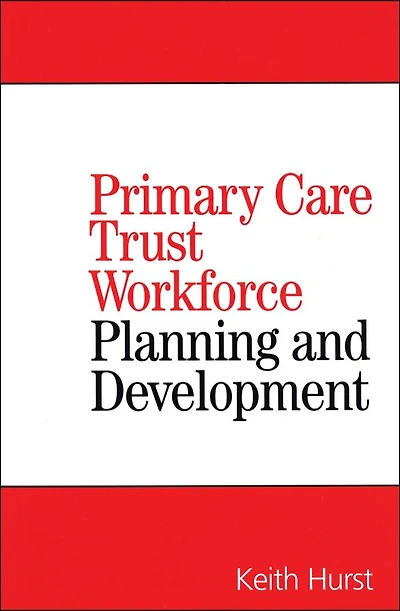 Primary Care Trust Workforce: Planning and Development