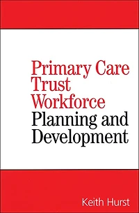 Primary Care Trust Workforce: Planning and Development