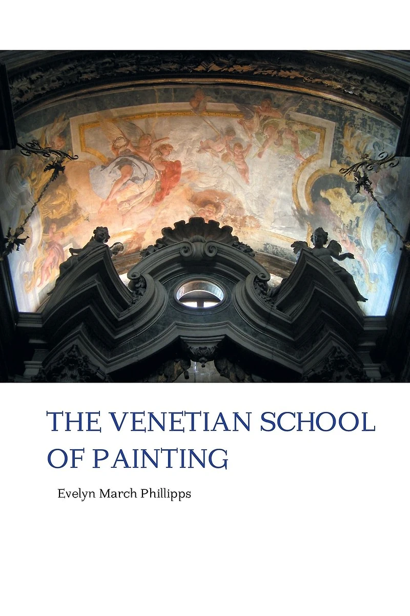 Venetian School of Painting [Illustrated]