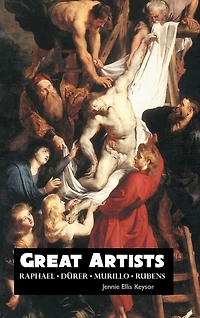 Great Artists: Raphael, Rubens, Murillo, Durer