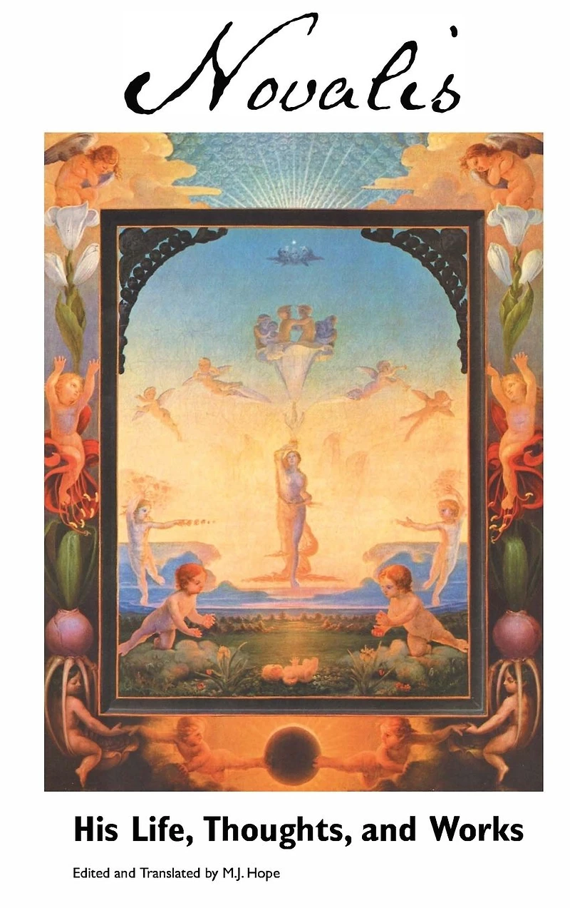 Novalis: His Life, Thoughts and Works