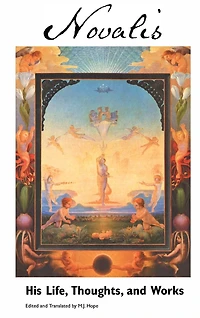 Novalis: His Life, Thoughts and Works