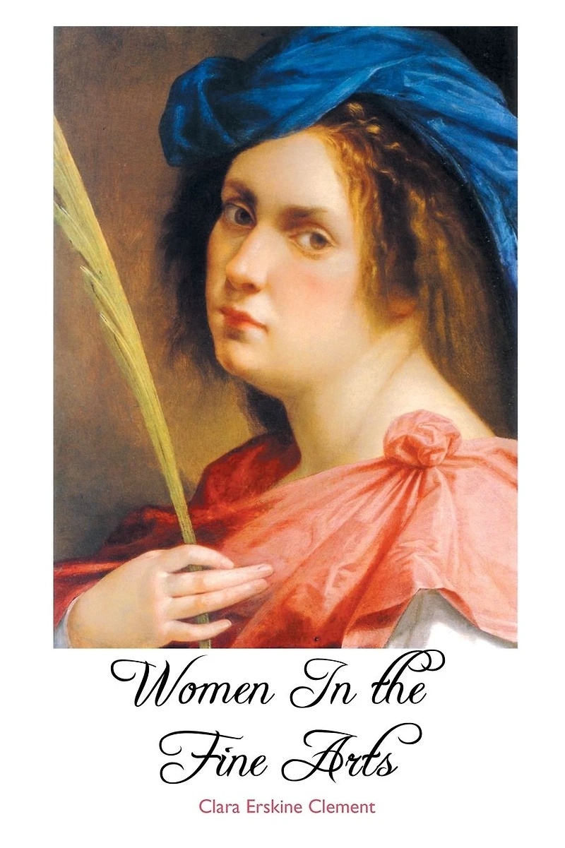 Women the Fine Arts: From Seventh Century B.C. To Twentieth A.D.