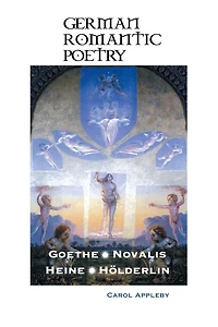 German Romantic Poetry: Goethe, Novalis, Heine