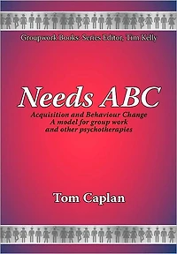 Needs ABC: Acquisition and Behaviour Changea Model for Group Work and Other Psychotherapies