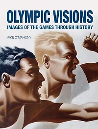 Olympic Visions: Images of the Games through History