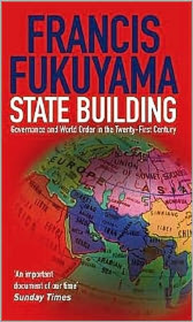 State-Building : Governance and World Order the Twenty-First Century