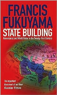 State-Building : Governance and World Order the Twenty-First Century