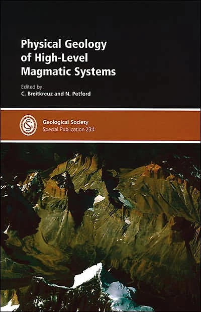 Physical Geology of High-Level Magmatic Systems