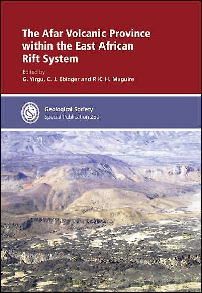 The Afar Volcanic Province Within The East African Rift System: Special Publication No 259