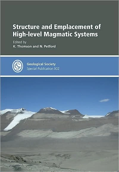 Structure and Emplacement of High-Level Magmatic Systems - Special Publication no. 302