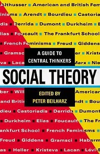 Social Theory: A guide to central thinkers