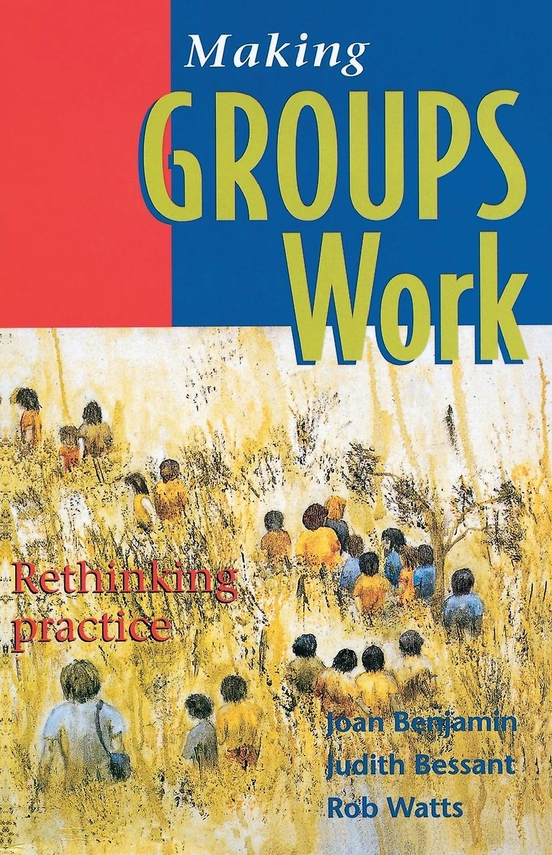 Making Groups Work: Rethinking practice