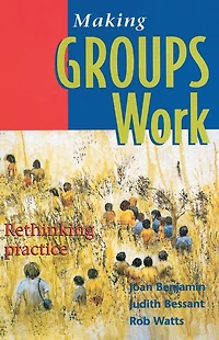 Making Groups Work: Rethinking practice