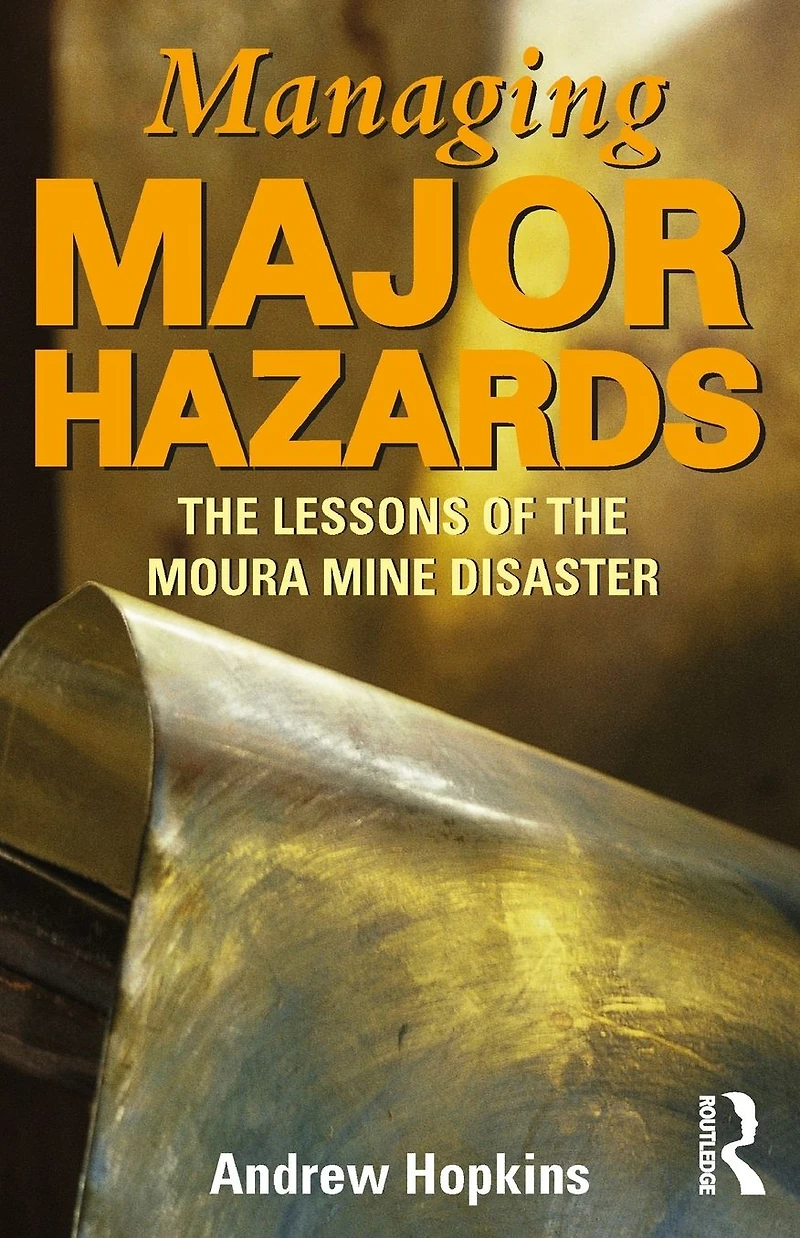 Managing Major Hazards: the lessons of Moura Mine disaster