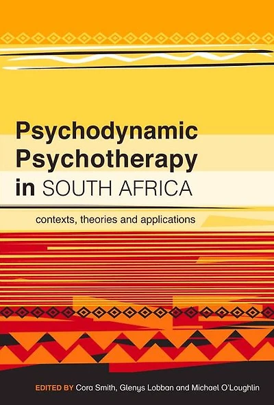 Psychodynamic Psychotherapy in South Africa: Contexts, theories and applications