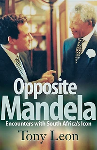 Opposite Mandela: Encounters with South Africa's Icon