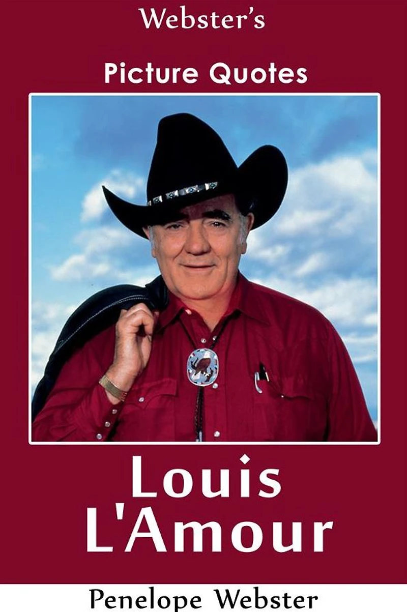 Webster's Louis L'Amour Picture Quotes