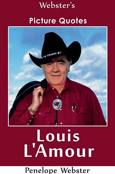 Webster's Louis L'Amour Picture Quotes