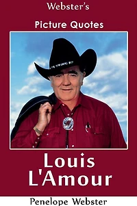 Webster's Louis L'Amour Picture Quotes