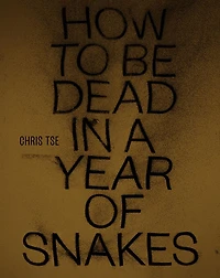 How to be Dead a Year of Snakes