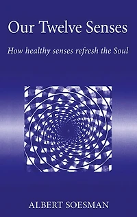 Our Twelve Senses: How Healthy Senses Refresh the Soul