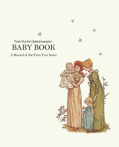 Kate Greenaway Baby Book: A Record of the First Five Years