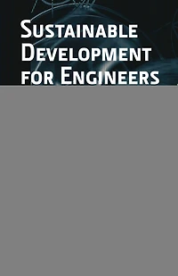 Sustainable Development for Engineers: A Handbook and Resource Guide