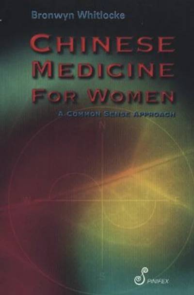Chinese Medicine for Women: A Common Sense Approach