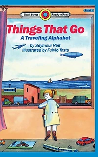 Things That Go-A Traveling Alphabet: Level 1