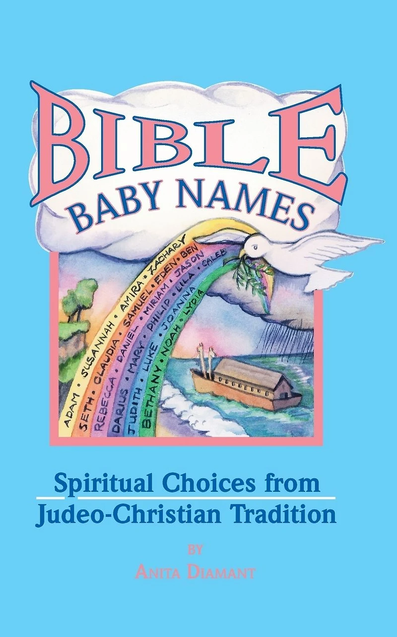 Bible Baby Names: Spiritual Choices from Judeo-Christian Sources