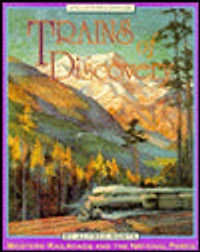 Trains of Discovery: Western Railroads and the National Parks