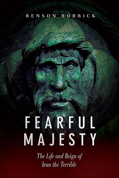 Fearful Majesty: the Life and Reign of Ivan Terrible