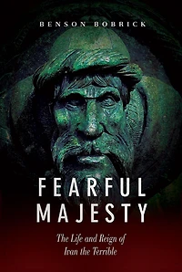 Fearful Majesty: the Life and Reign of Ivan Terrible