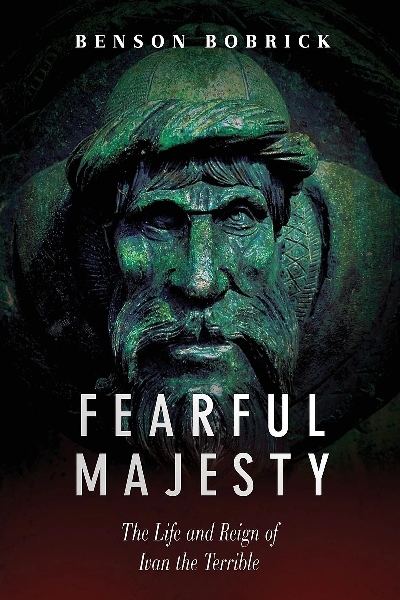 Fearful Majesty: the Life and Reign of Ivan Terrible