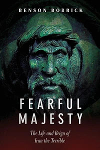 Fearful Majesty: the Life and Reign of Ivan Terrible