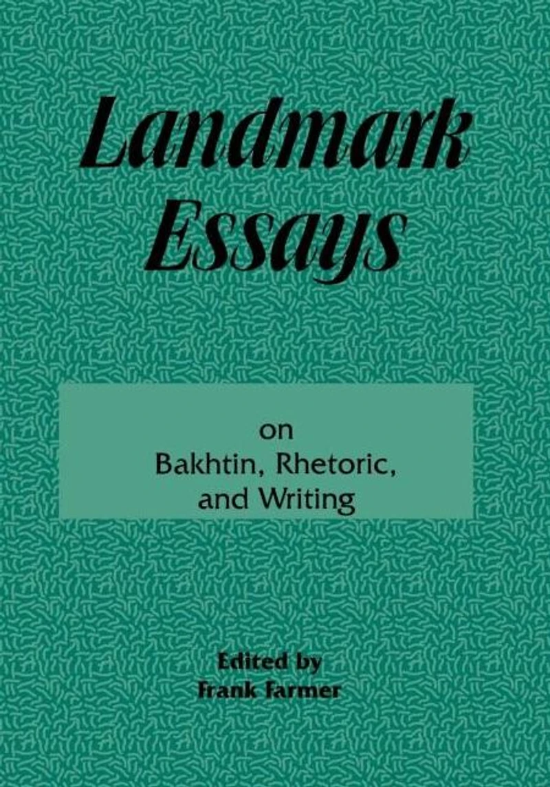 Landmark Essays on Bakhtin, Rhetoric, and Writing: Volume 13