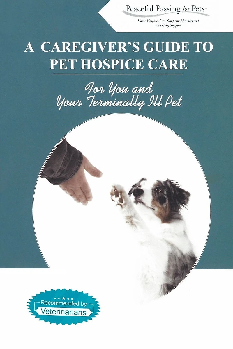Caregiver's Guide to Pet Hospice Care