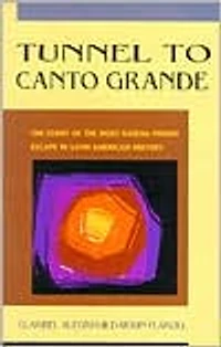 Tunnel to Canto Grande: The Story of the Most Daring Prison Escape in Latin American History