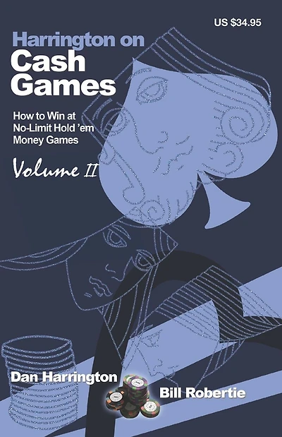 Harrington on Cash Games: Volume II: How to Play No-Limit Hold 'em Cash Games