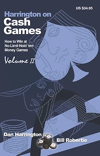 Harrington on Cash Games: Volume II: How to Play No-Limit Hold 'em Cash Games