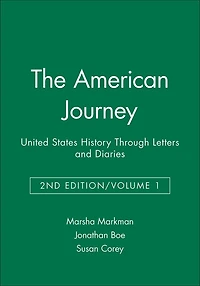 The American Journey: United States History Through Letters and Diaries, Volume 1