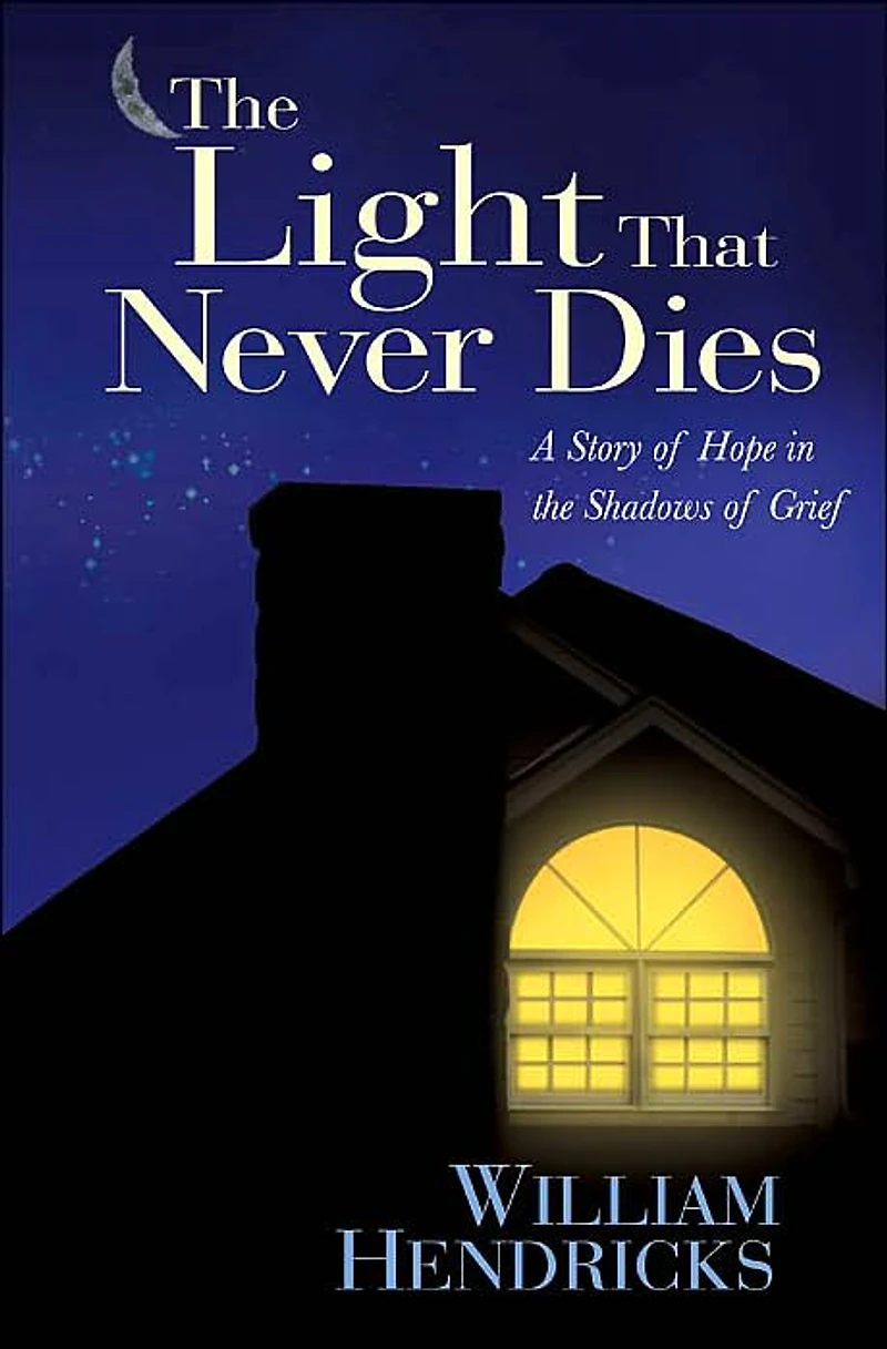 the Light That Never Dies: A Story of Hope Shadows Grief