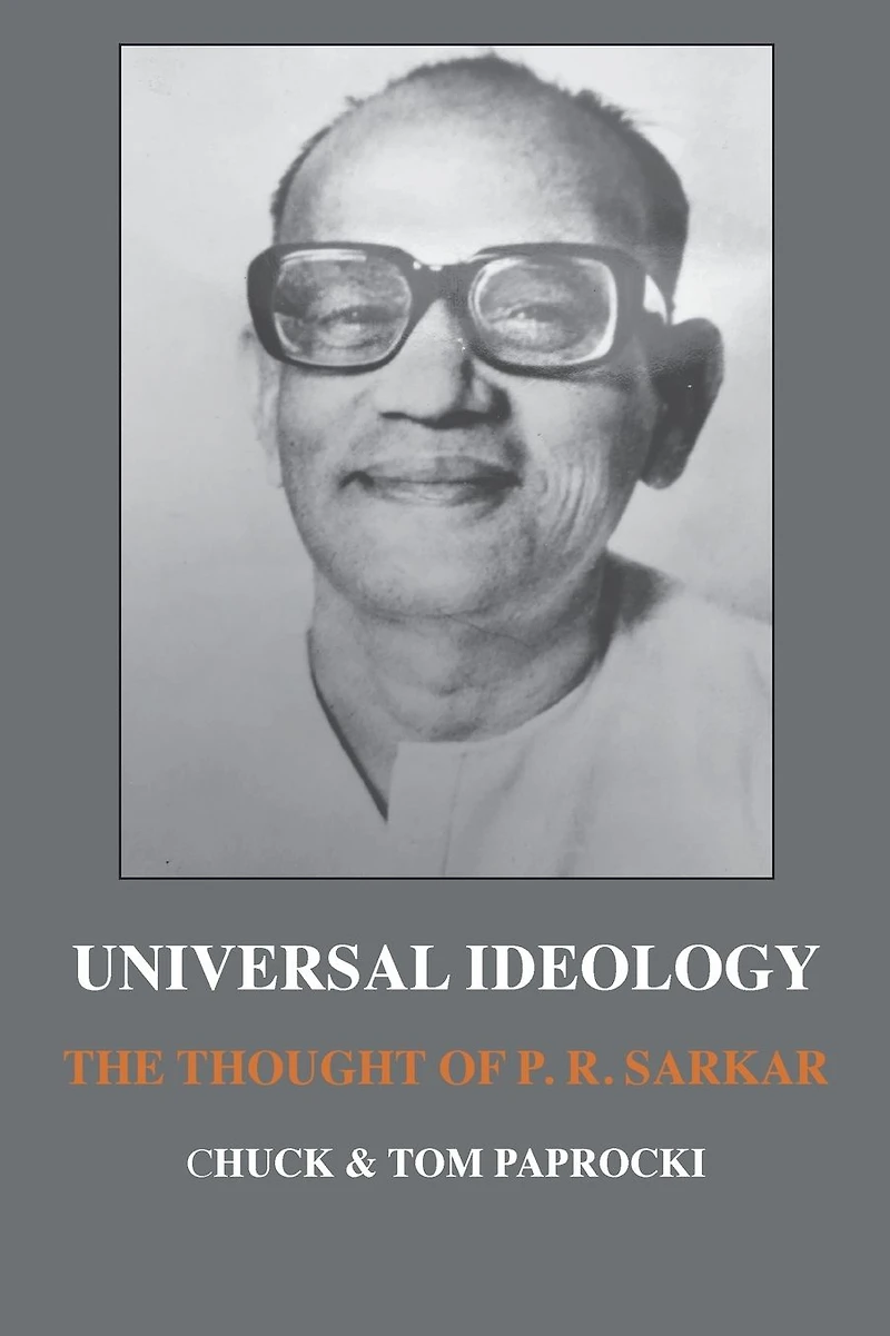 Universal Ideology: The Thought of P.R. Sarkar